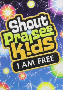 Shout Praises Kids!: I Am Free