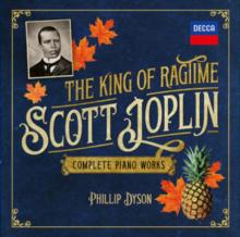 Scott Joplin: The King of Ragtime - Complete Piano Works