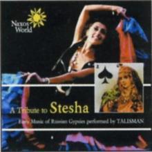 Tribute to Stesha, A - Early Music of Russian Gypsies
