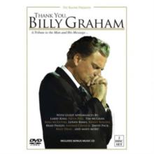 Thank You, Billy Graham: A Tribute to the Man and His Message