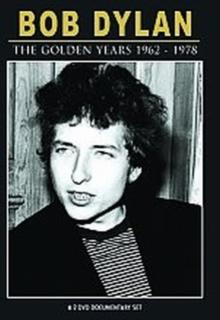 Bob Dylan: The Golden Years - 1962-1978