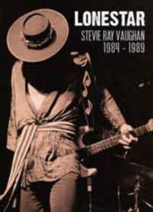 Stevie Ray Vaughan: Lonestar 1984-1989