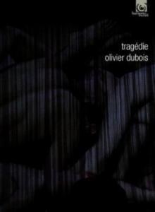 Olivier Dubois: Tragédie