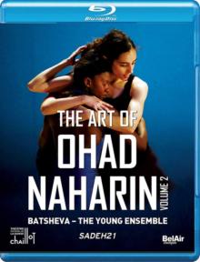 Art of Ohad Naharin: Batsheva Dance Company - Volume 2