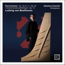 Ludwig Van Beethoven: Piano Sonatas Op. 10 No. 3 - Op. 26/...
