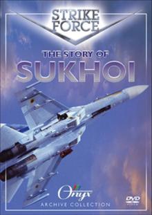 Strike Force: The Story of Sukhoi