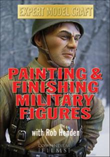 Painting and Finishing Military Figures