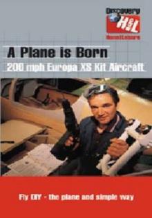 Plane Is Born: 200mph Europa XS Kit Aircraft