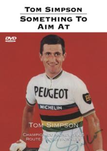 Something to Aim At - The Tom Simpson Story