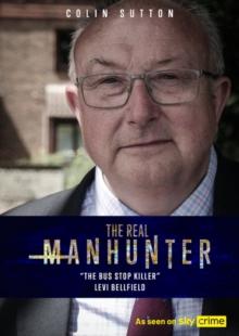 Real Manhunter: The Bus Stop Killer - Levi Bellfield