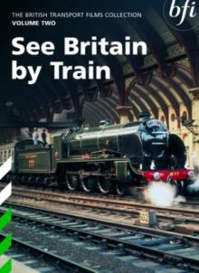 British Transport Films: Collection 2 - See Britain By Train