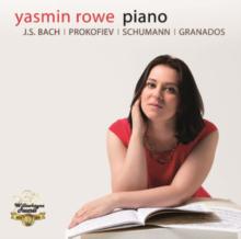 Yasmin Rowe: J.S. Bach/Prokofiev/Schumann/Granados