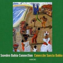 Sweden Bahia Connection [swedish Import]