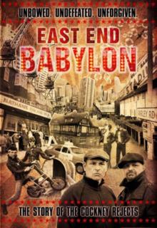 East End Babylon: The Story of the Cockney Rejects