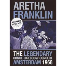 Aretha Franklin: The Legendary Concertgebouw Concert